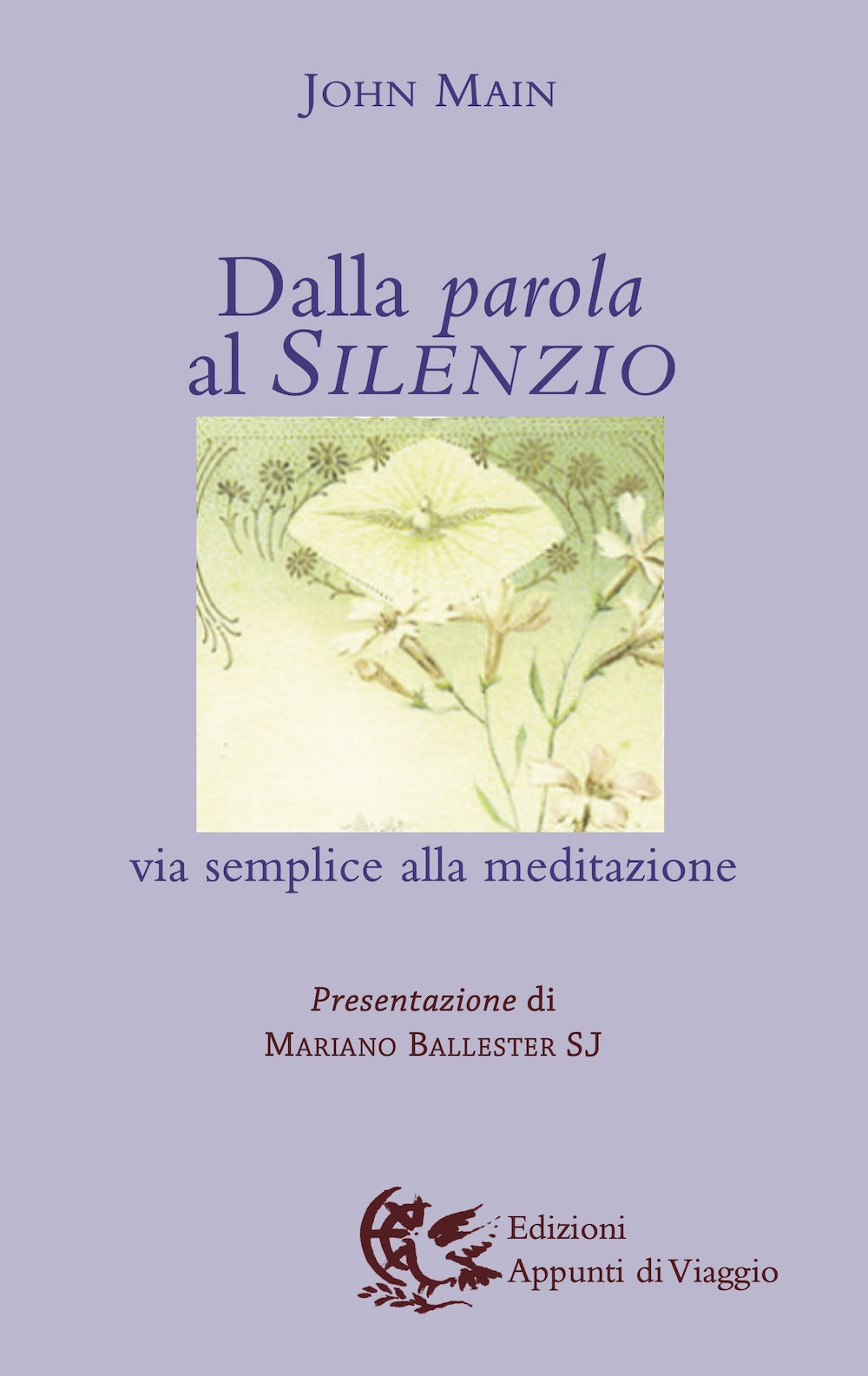 Dalla Parola al Silenzio. Via semplice alla meditazione - Main John
