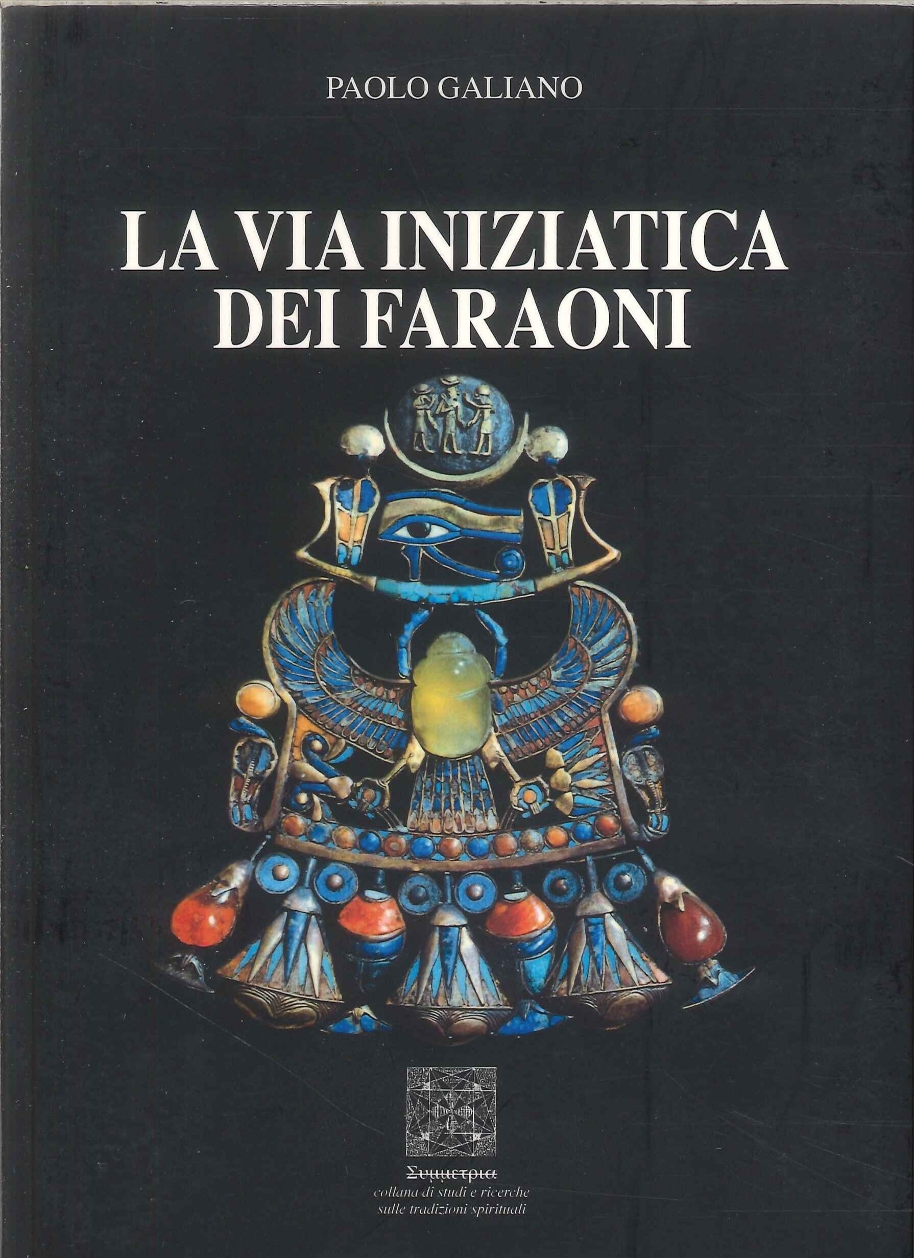 La Via Iniziatica dei Faraoni - Paolo Galiano