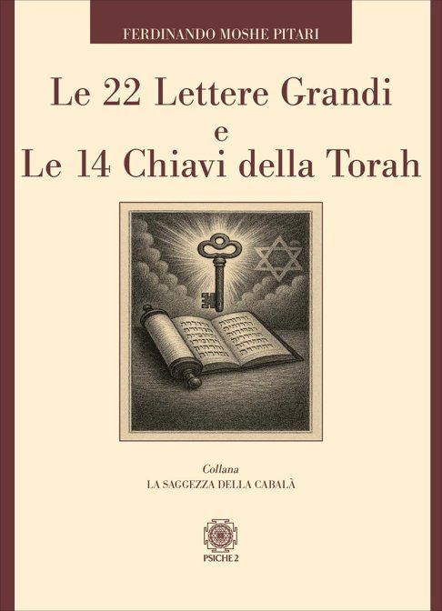 Le 22 Lettere Grandi e le 14 Chiavi della Torah - Ferdinando Moshe Pitari