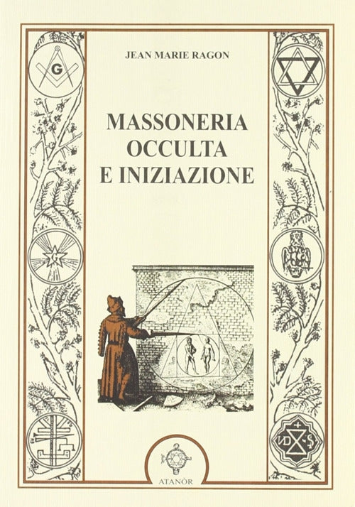 Massoneria Occulta e Iniziazione - Jean Marie Ragon