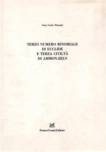 Terzo numero binomiale di Euclide e terza civiltà di Ammon-Zeus - Gian Carlo Duranti