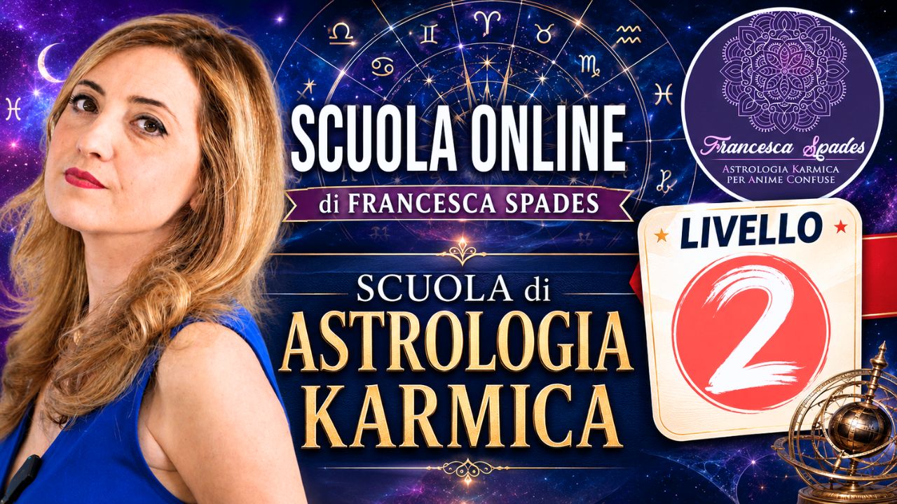 Scuola di Astrologia Karmica di Francesca Spades (Secondo Livello) online