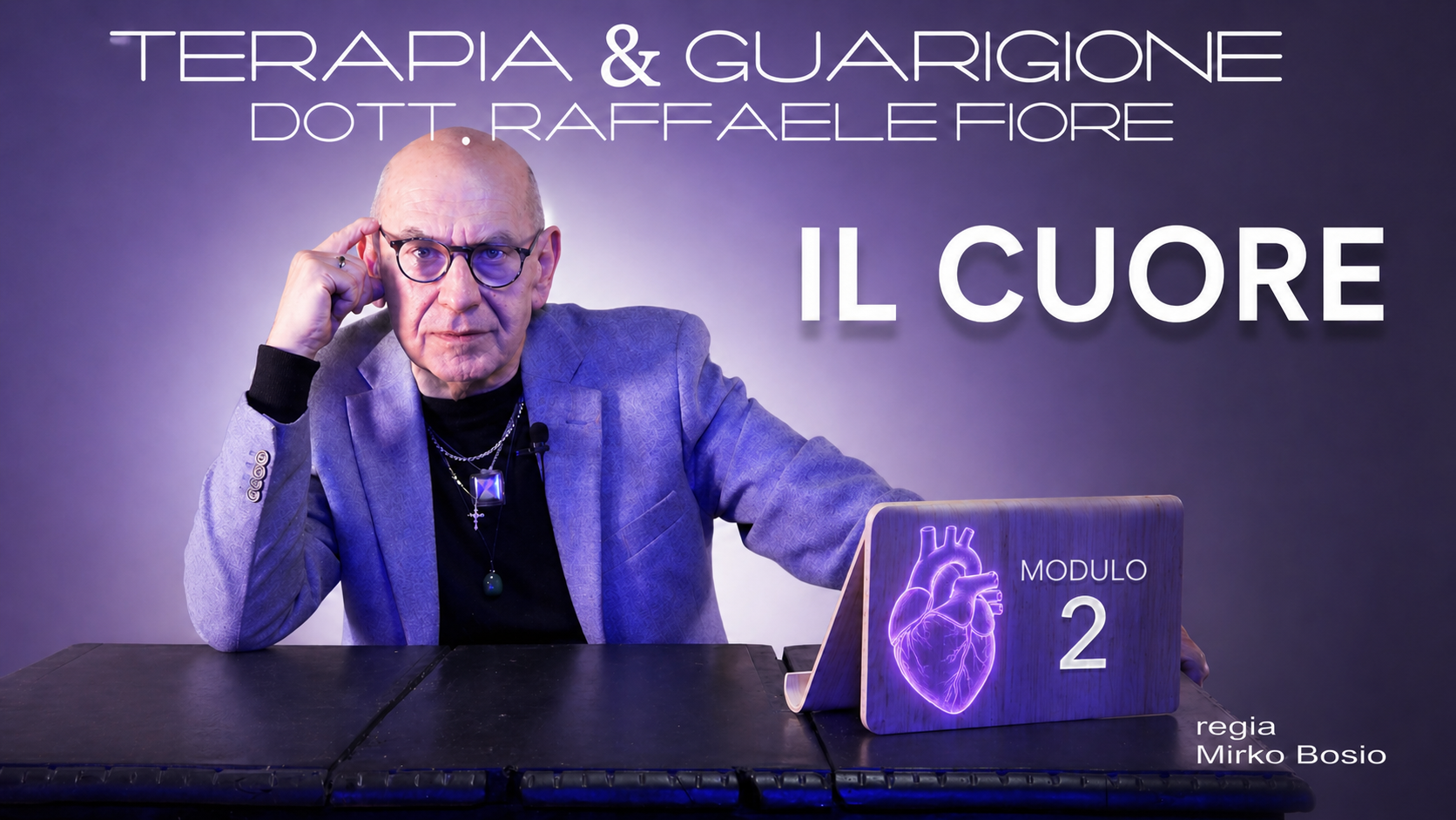 Video-seminario “Terapia & Guarigione. Il Cuore” (modulo 2) - Raffaele Fiore