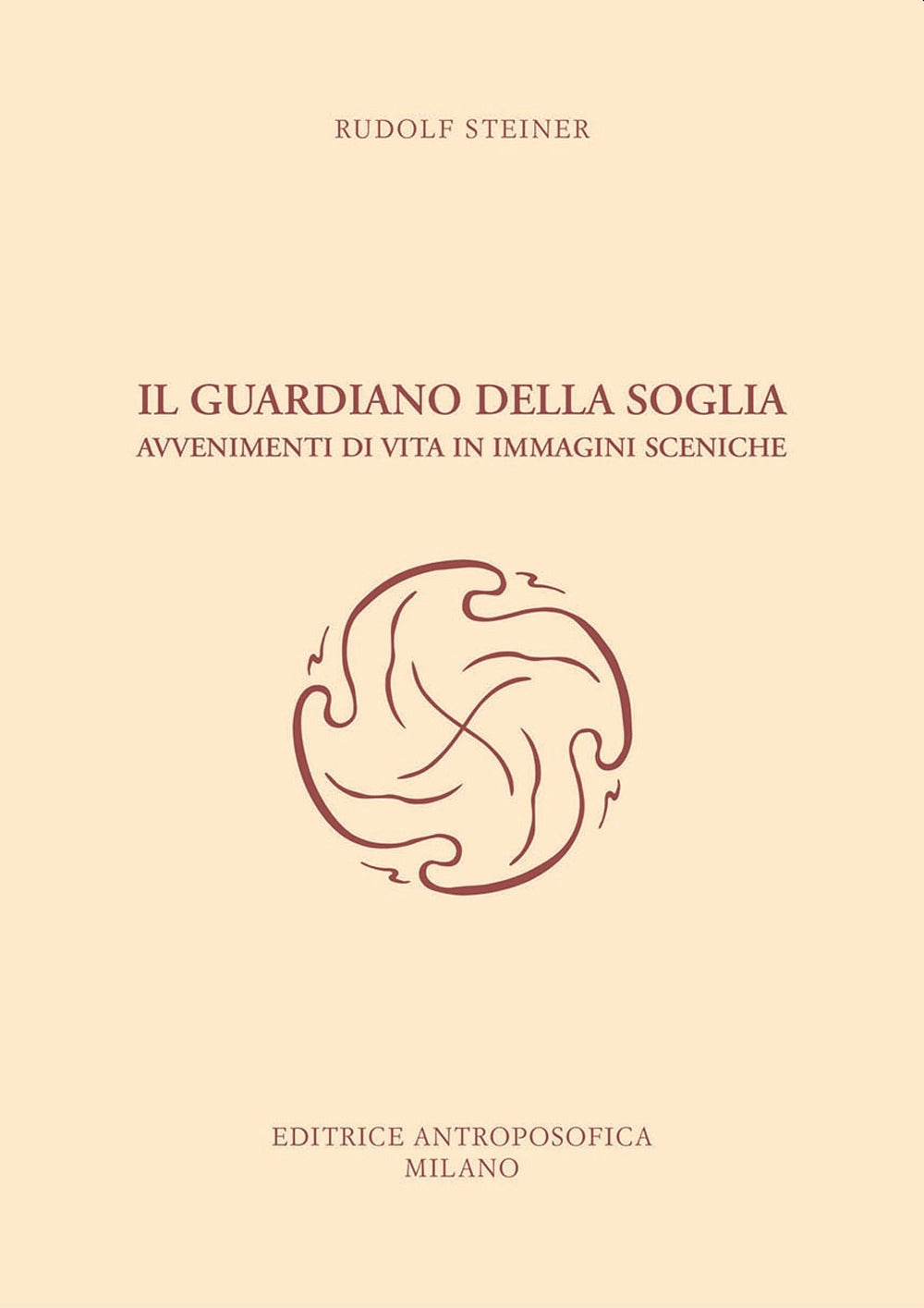 Il Guardiano della Soglia. Avvenimenti di vita in immagini sceniche - Rudolf Steiner