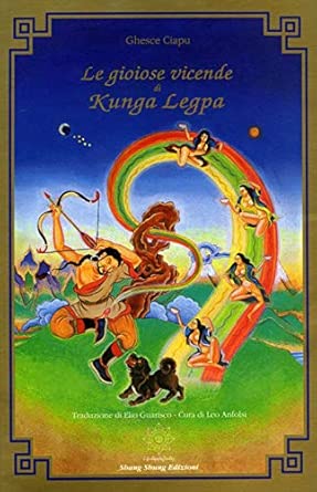 Le gioiose vicende di Kunga Legpa - Ghesce Ciapu