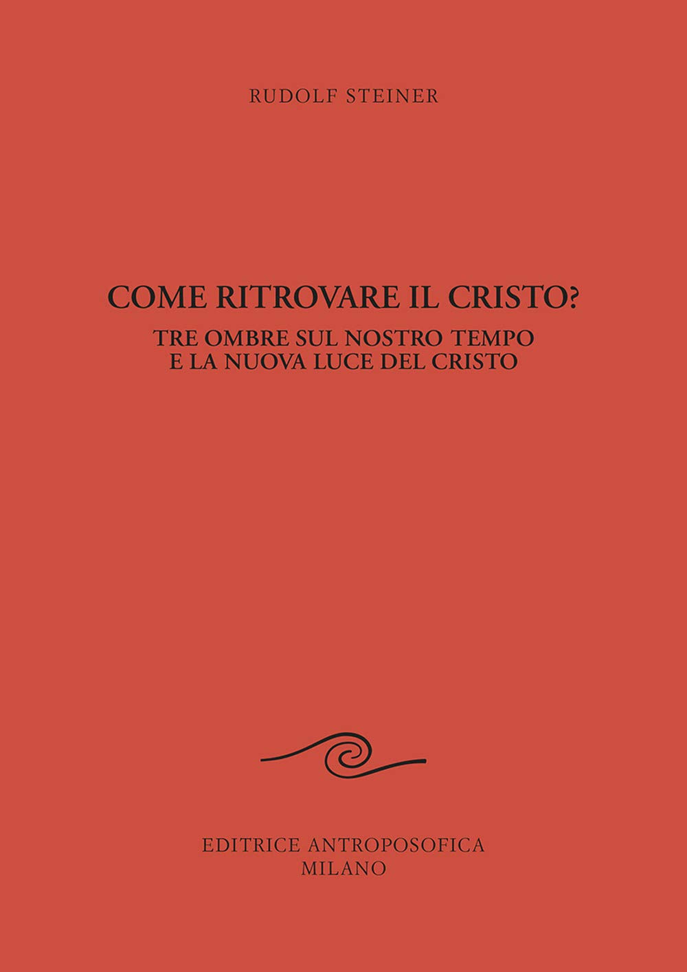 Come Ritrovare il Cristo? - Rudolf Steiner