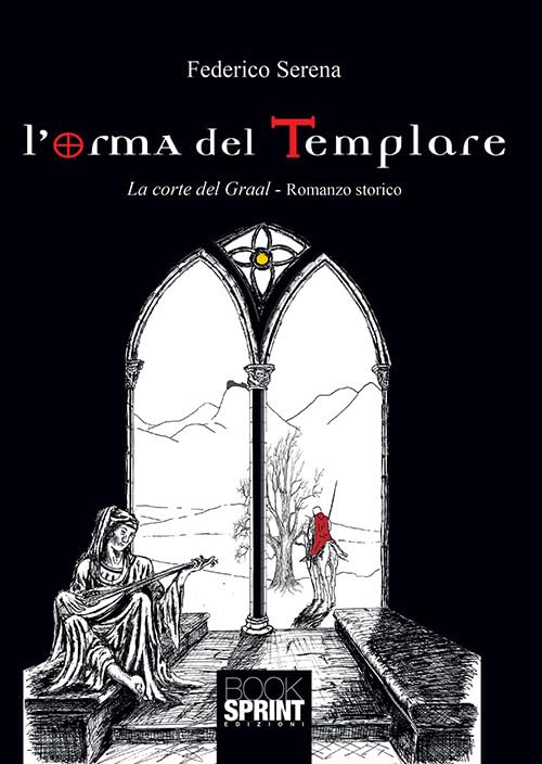 L'Orma del Templare. La corte del Graal - Federica Serena