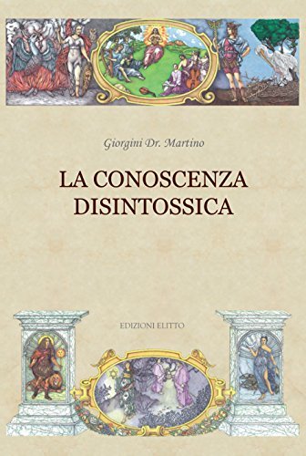 La Conoscenza Disintossica - Giorgini Dr. Martino