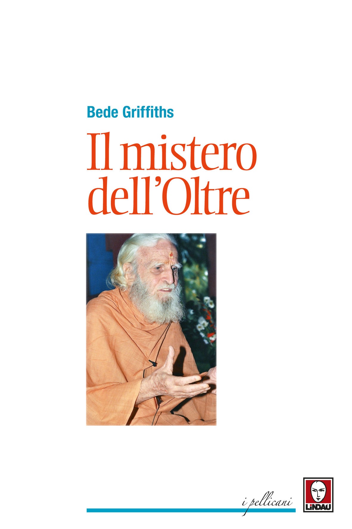 Il mistero dell'Oltre - Bede Griffiths
