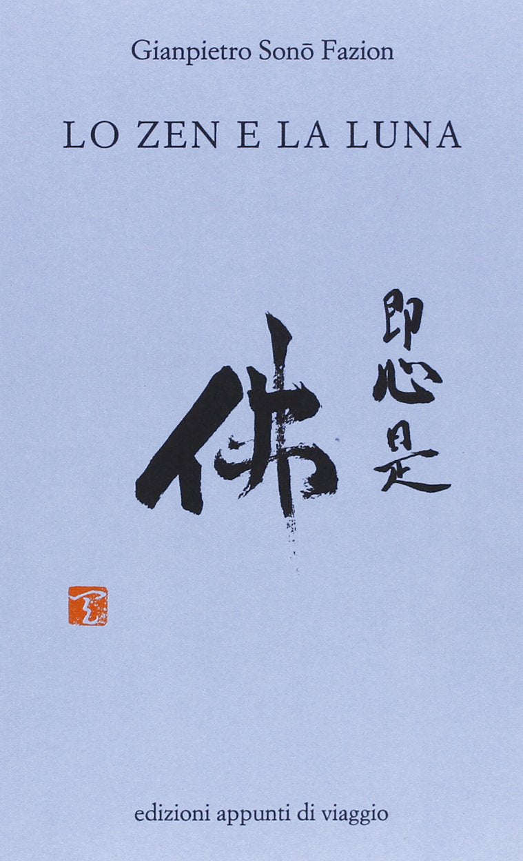 Lo Zen e la Luna - Gianpietro Sonō Fazon