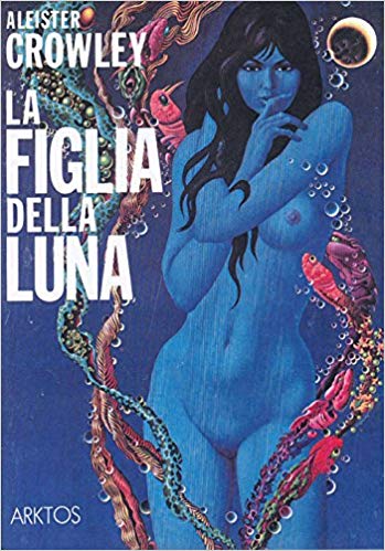 La Figlia della Luna - Aleister Crowley