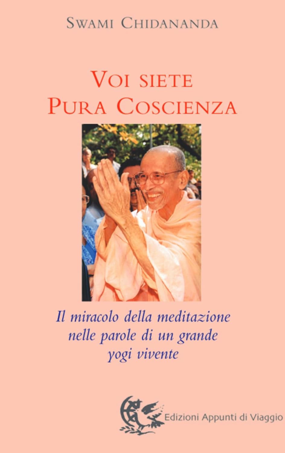 Voi siete pura coscienza - Swami Chidananda