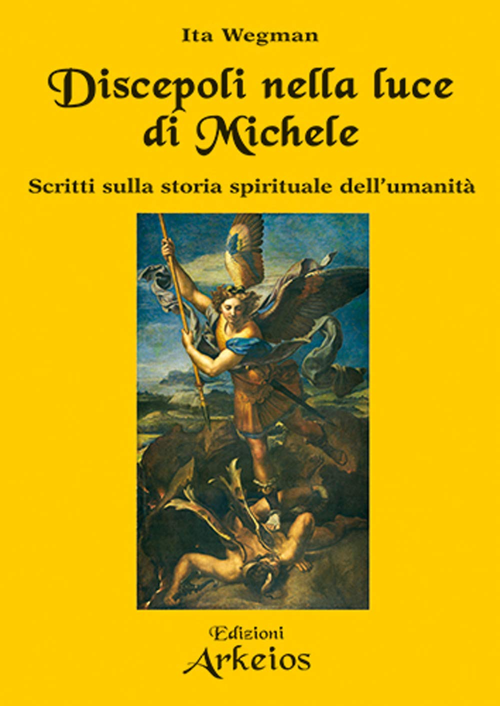 Discepoli nella Luce di Michele - Ita Wegman