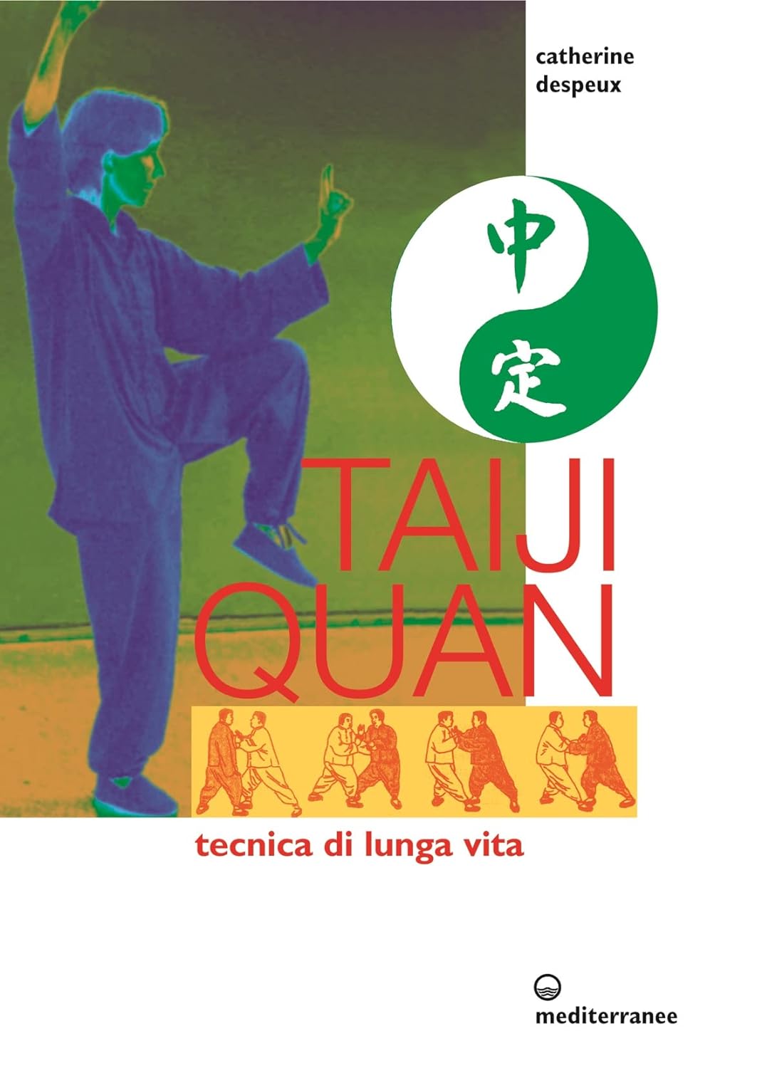 Taiji Quan, tecnica di lunga vita - Catherine Despeux