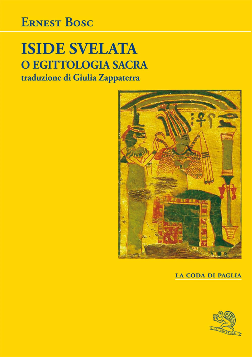 Iside Svelata, o Egittologia Sacra - Ernst Bosc