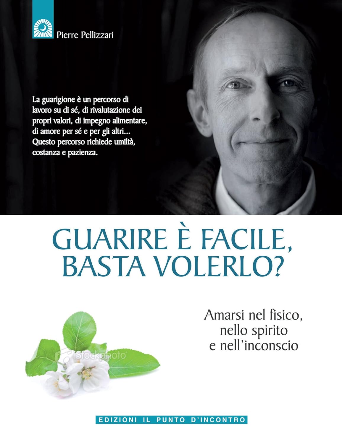 Guarire è Facile, Basta Volerlo? - Pierre Pellizzari