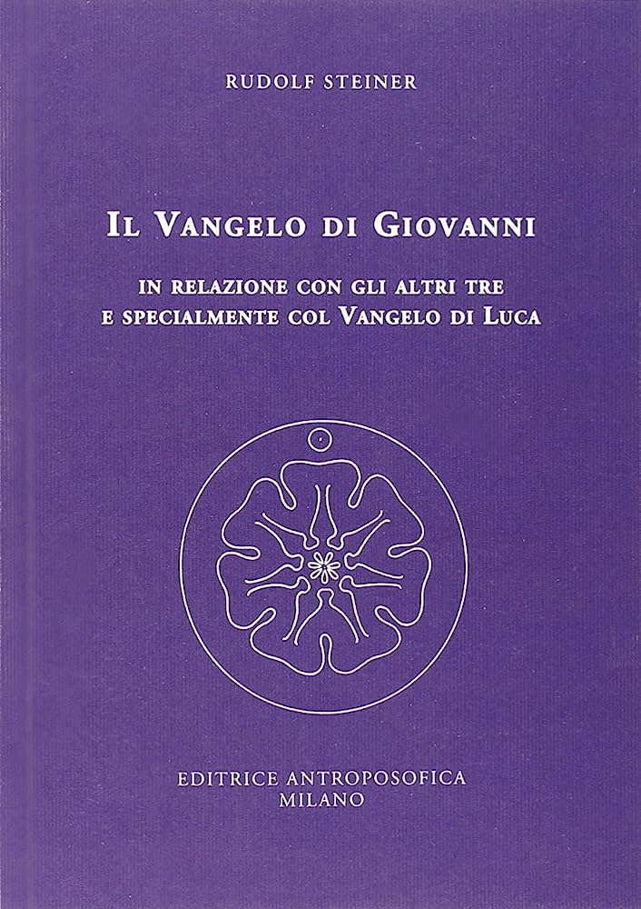 Il Vangelo di Giovanni in Relazione con gli altri tre - Rudolf Steiner