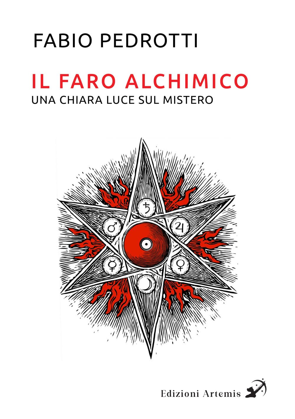 Il Faro Alchimico. Una chiara luce sul mistero - Fabio Pedrotti
