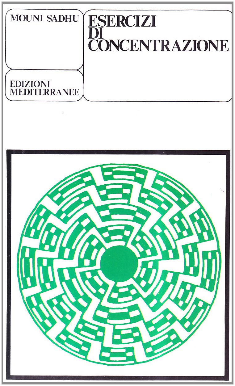 Esercizi di Concentrazione - Mouni Sadhu