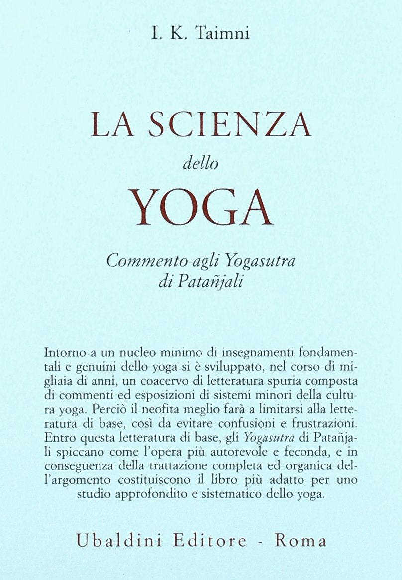 La Scienza dello Yoga. Commento agli yogasutra di Patanjali - I. K. Taimni