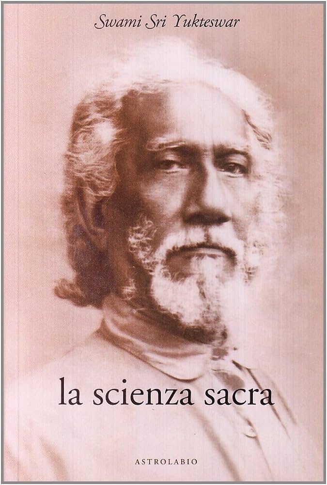 La Scienza Sacra - Swami Sri Yukteswar