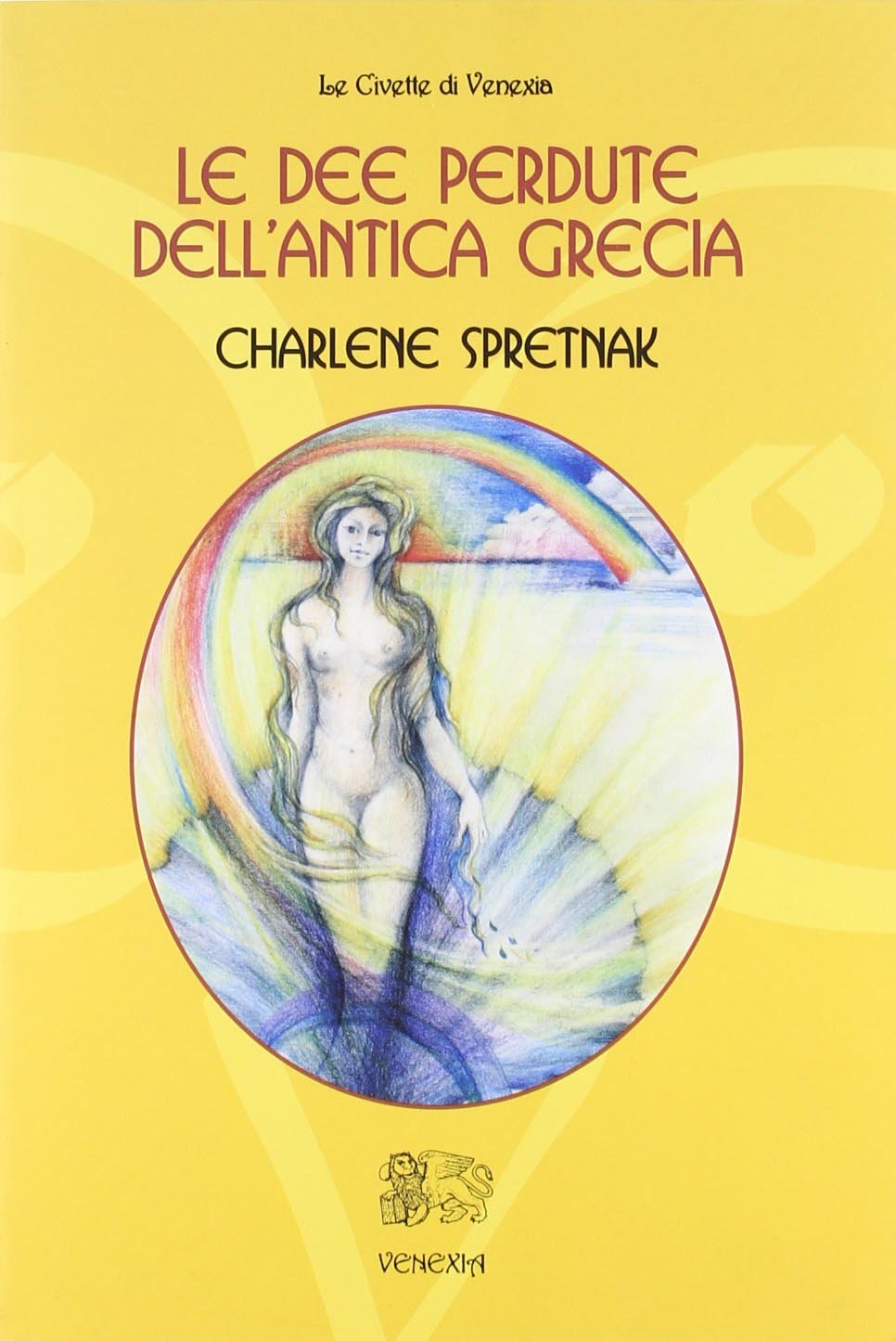 Le Dee Perdute dell'Antica Grecia - Charlene Spretnak
