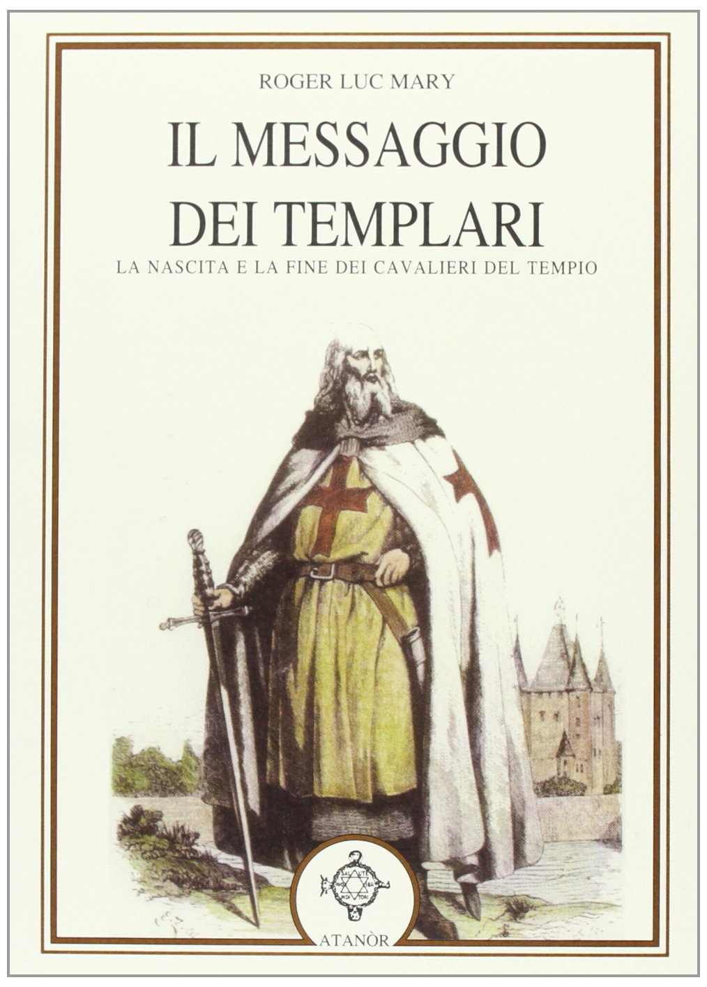 Il Messaggio dei Templari - Mary Roger-Luc