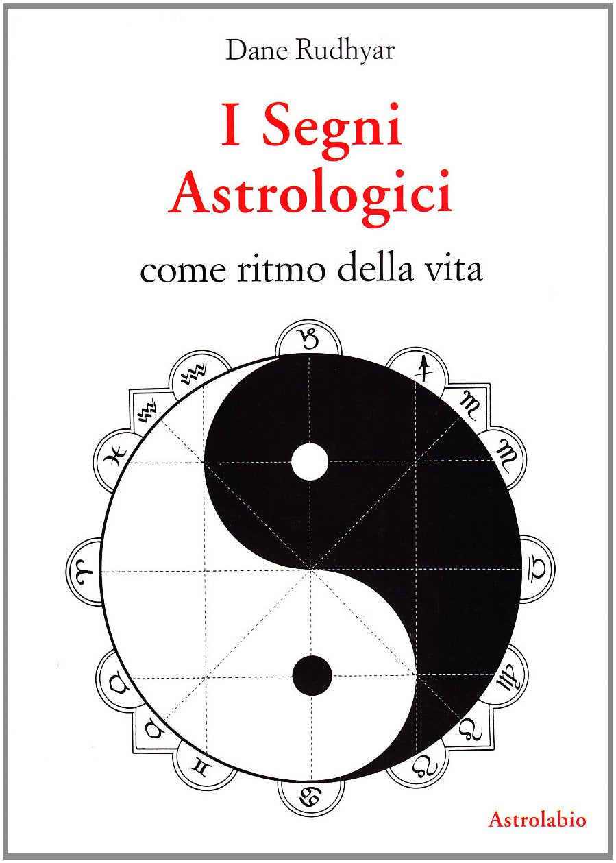 I segni astrologici come ritmo della vita - Dane Rudhyar