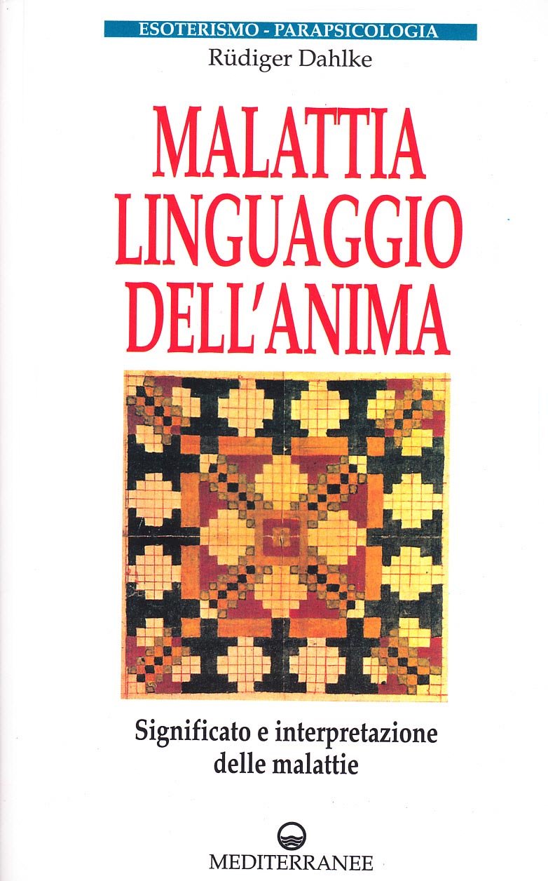 Malattia Linguaggio dell'Anima - Rüdiger Dahlke