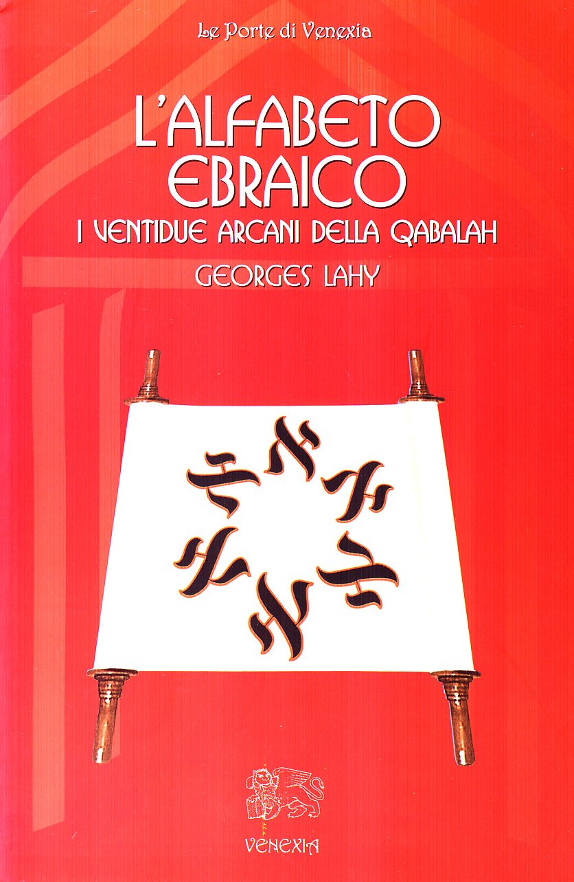 L'Alfabeto Ebraico. I ventidue arcani della Qabalah - George Lahy