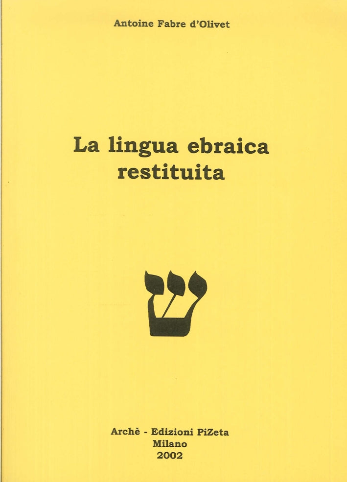 La Lingua Ebraica Restituita - Antoine Fabre d'Olivet