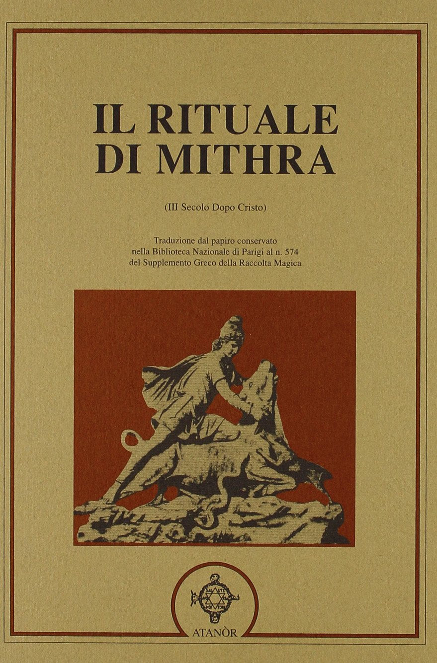 Il Rituale di Mithra. Gran papiro magico di Parigi