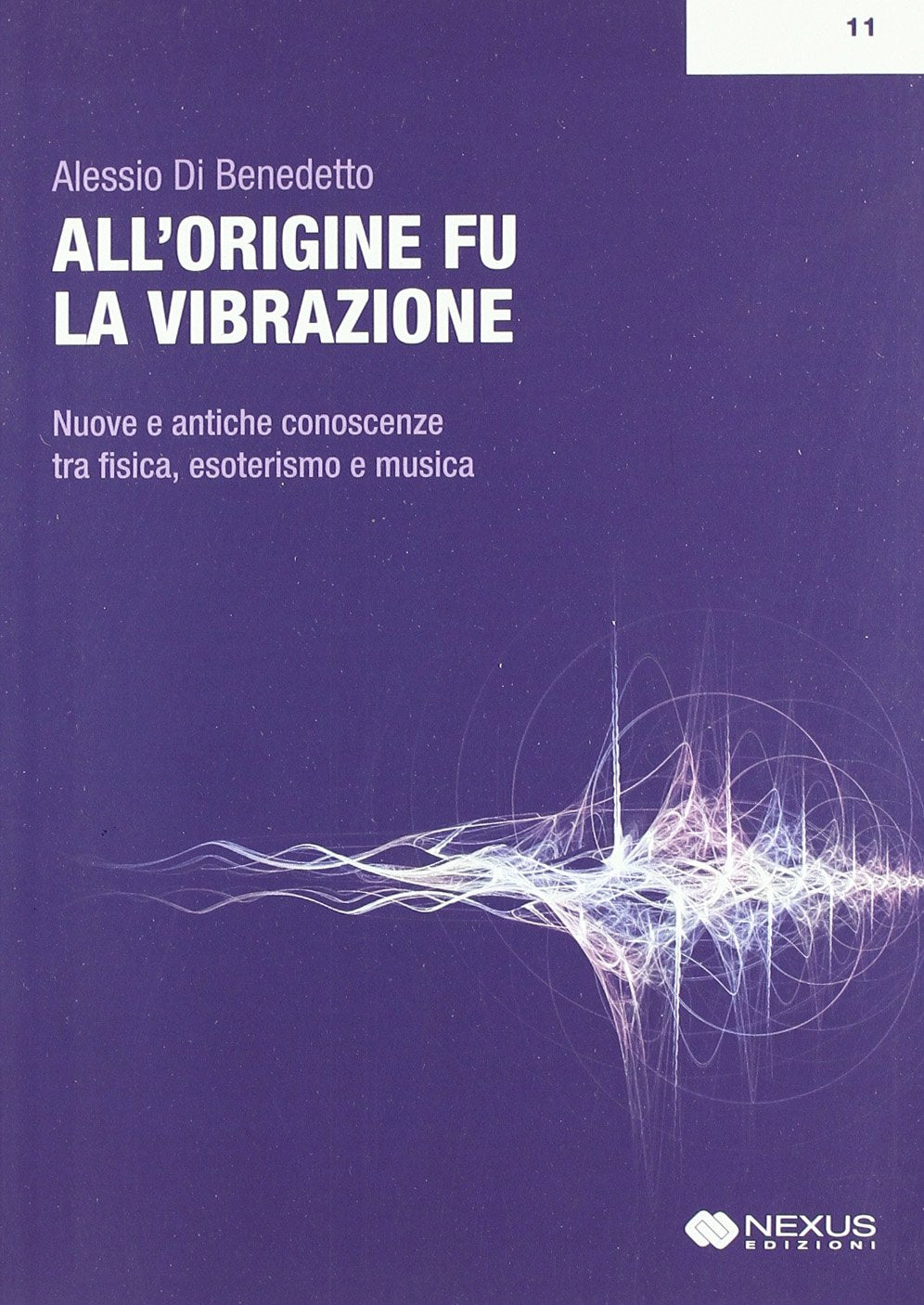 All'Origine Fu la Vibrazione - Alessio Di Benedetto