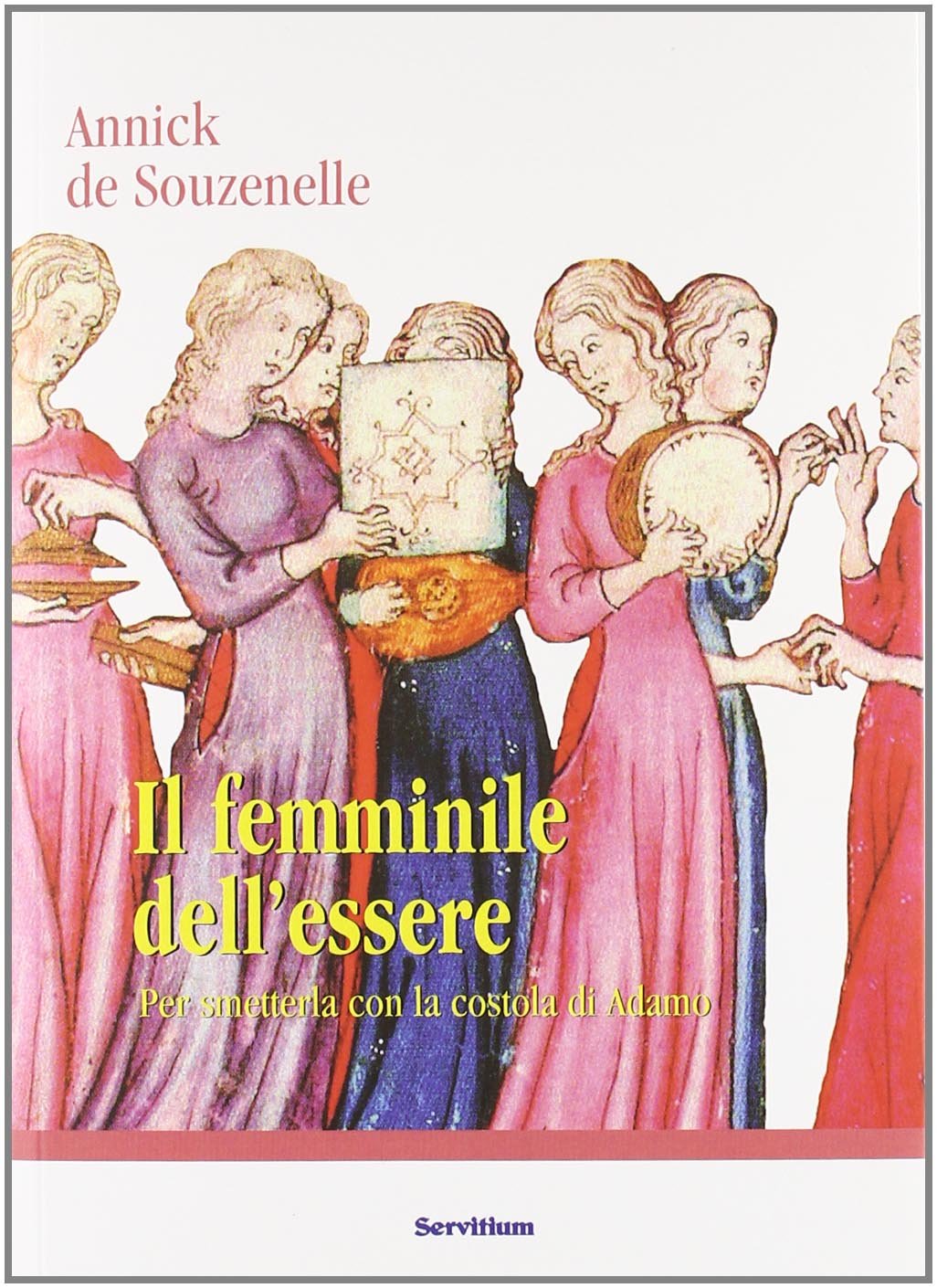 Il femminile dell'essere - Annick de Souzenelle