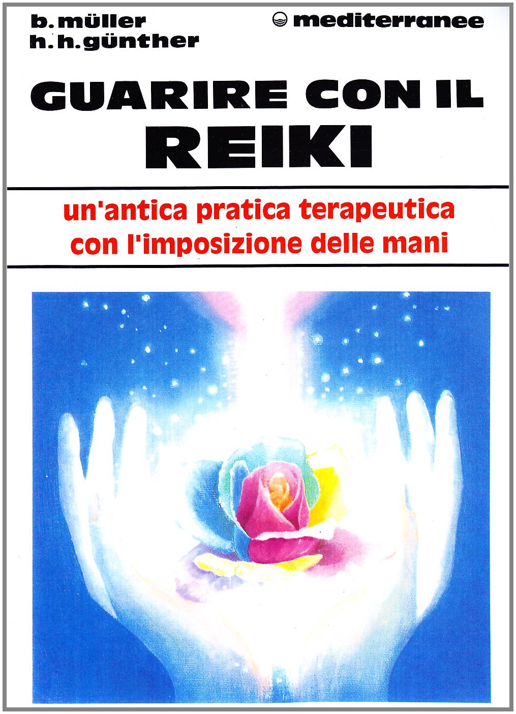 Guarire con il Reiki - Muller, Günther