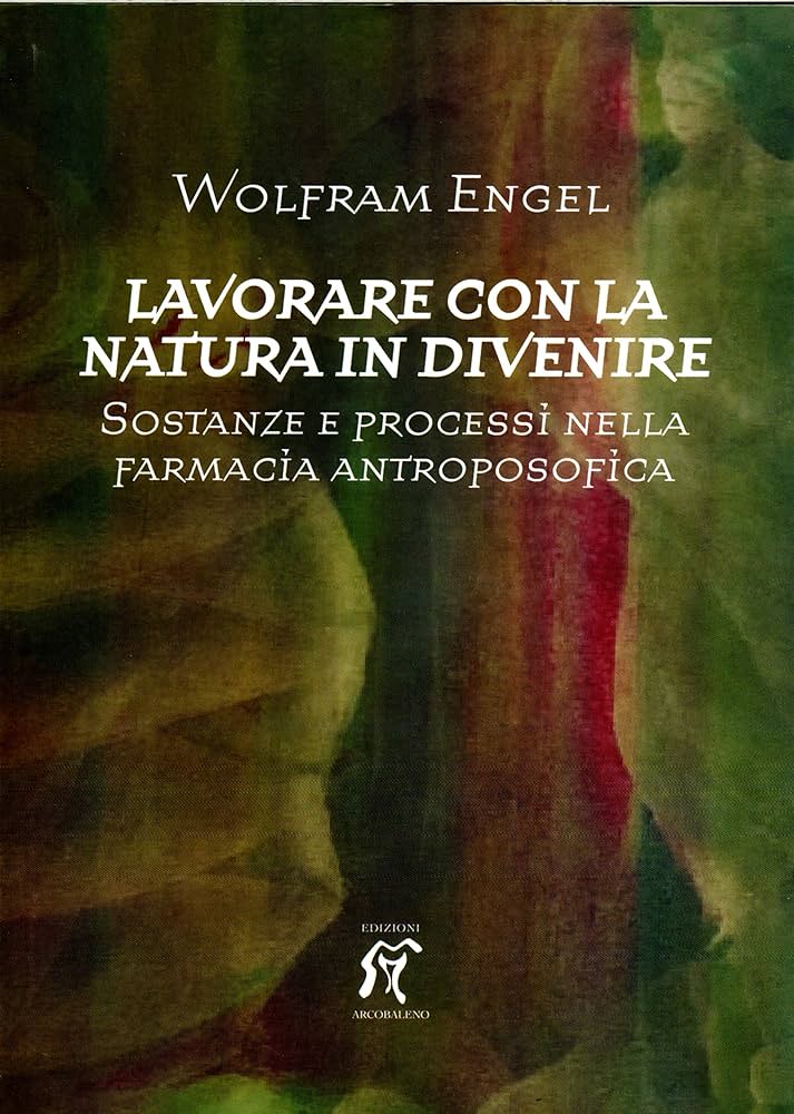 Lavorare con la Natura in Divenire - Wolfram Engel