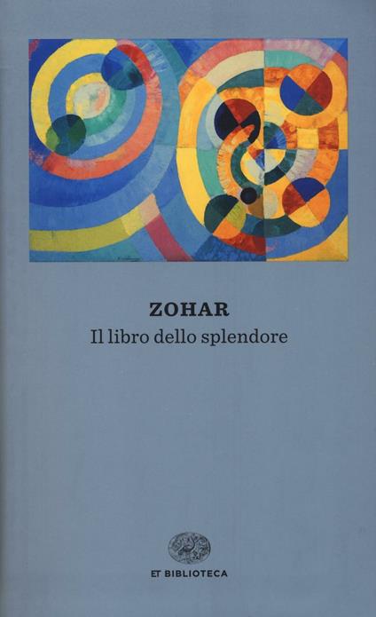 Lo Zohar. Il libro dello splendore - a cura di Giulio Busi