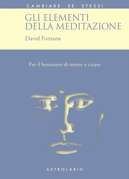 Gli elementi della meditazione - David Fontana
