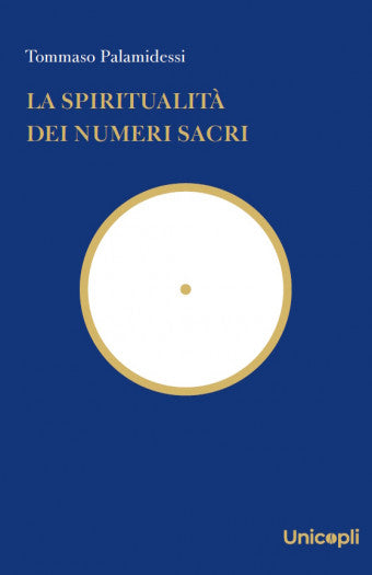 La Spiritualità dei Numeri Sacri - Tommaso Palamidessi