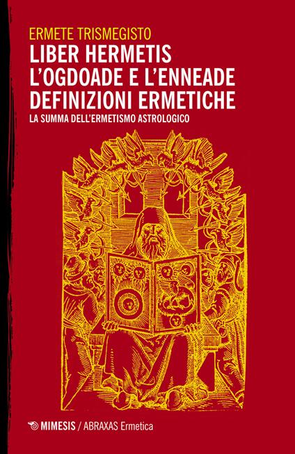 Liber hermetis. L'ogdoade e l'enneade. Definizioni ermetiche - Ermete Trismegisto