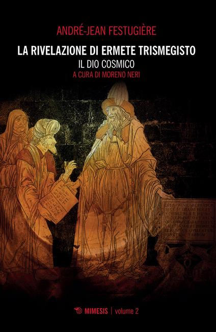 La Rivelazione di Ermete Trismegisto. Vol.  2: Il Dio cosmico - André-Jean Festugière