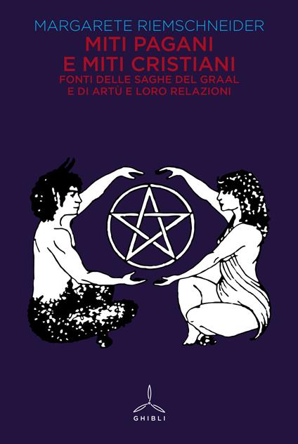 Miti Pagani e Miti Cristiani. Fonti delle saghe del Graal e di Artù e loro relazioni - Margarete Reimschneider