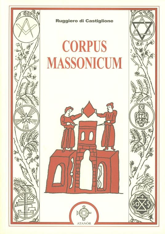 Corpus Massonicum - Ruggero Di Castiglione