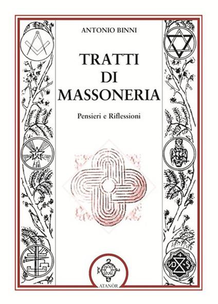 Tratti di Massoneria. Pensieri e Riflessioni - Antonio Binni