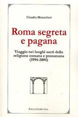 Roma Segreta e Pagana - Claudio Monachesi