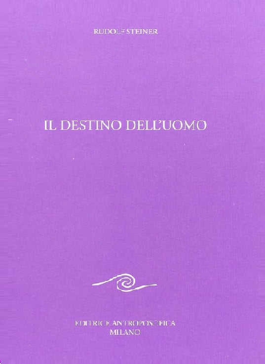 Il Destino dell'Uomo - Rudolf Steiner