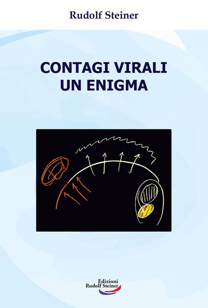 Contagi Virali. Un enigma - Rudolf Steiner