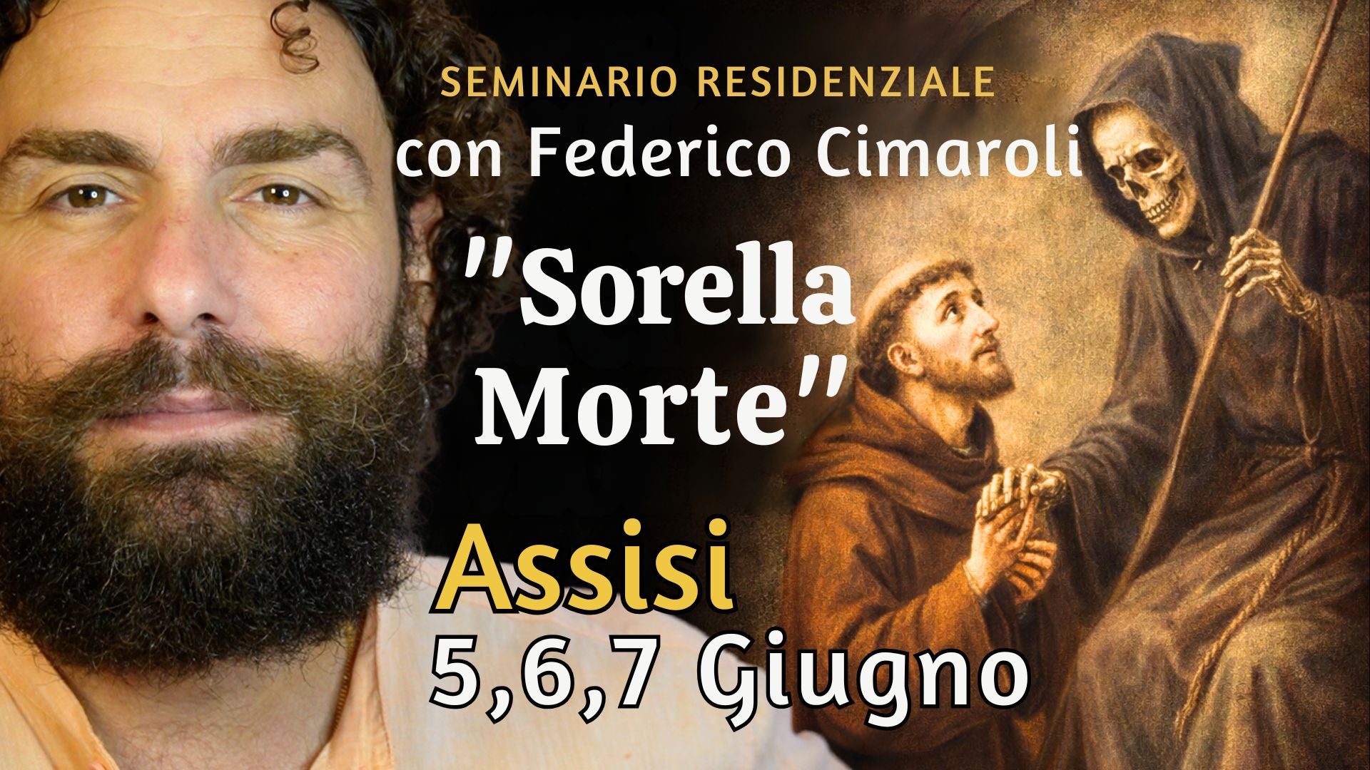 Seminario Esperienziale "Sorella Morte" con Federico Cimaroli (Assisi 5-6-7 Giugno)