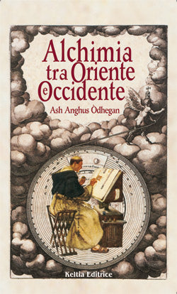 Alchimia tra Oriente e Occidente - Ash Anghus Òdhegan