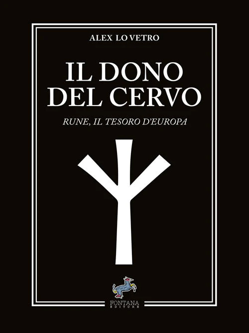 Il Dono del Cervo. Rune, il tesoro d'Europa - Alex Lo Vetro